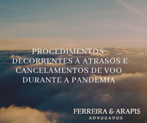 Procedimentos decorrentes a atrasos e cancelamentos de voo durante a pandemia do covid19